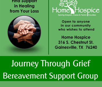 Journey Through Grief Bereavement Group Offered by Home Hospice of Cooke County Journey Through Grief Bereavement Group Offered by Home Hospice of Cooke County
