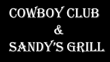 The Cowboy Club and Sandy’s Grill
